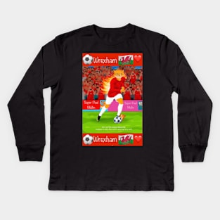 Hes on fire today, Wrexham funny soccer sayings Kids Long Sleeve T-Shirt